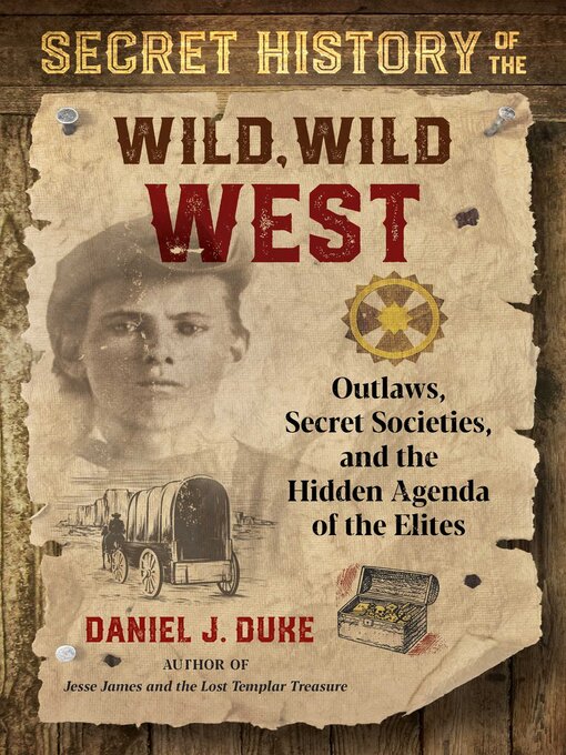 Title details for Secret History of the Wild, Wild West by Daniel J. Duke - Available